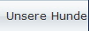 Unsere Hunde